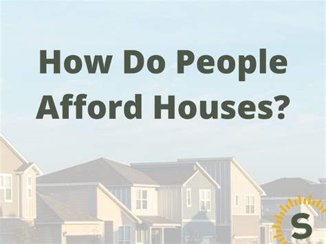 How are people affording houses. Things To Know About How are people affording houses. 